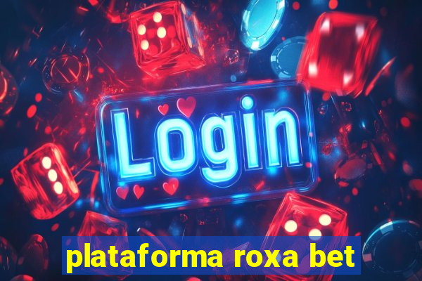 plataforma roxa bet